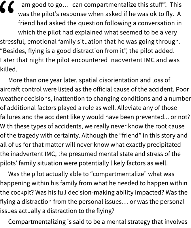 “I am good to go…I can compartmentalize this stuff”. This was the pilot’s response when asked if he was ok to fly. A ...