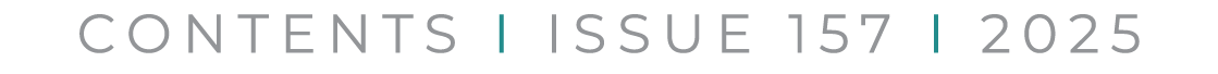 CONTENTS I ISSUE 157 I 2025