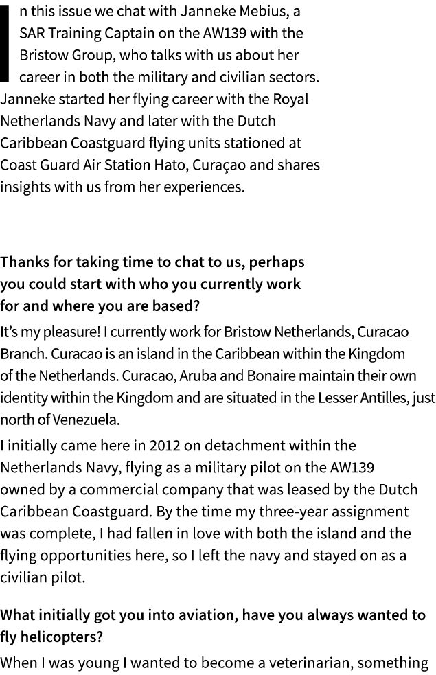 In this issue we chat with Janneke Mebius, a SAR Training Captain on the AW139 with the Bristow Group, who talks with...