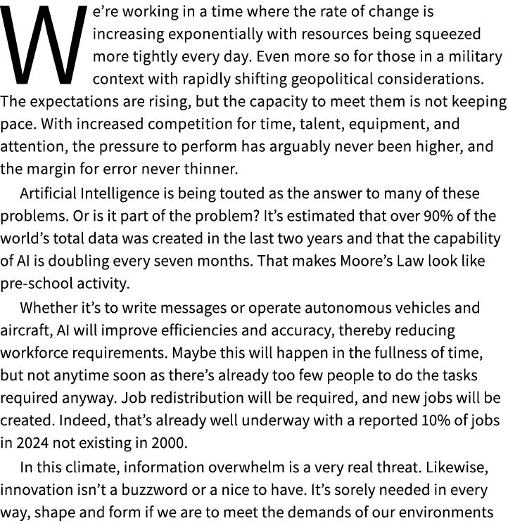 We’re working in a time where the rate of change is increasing exponentially with resources being squeezed more tight...