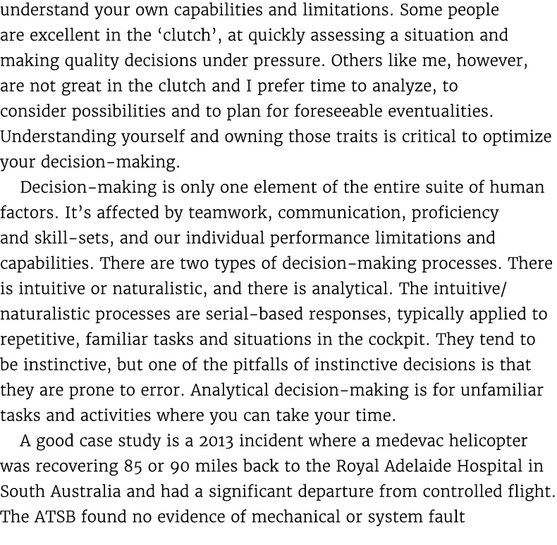 understand your own capabilities and limitations. Some people are excellent in the ‘clutch’, at quickly assessing a s...