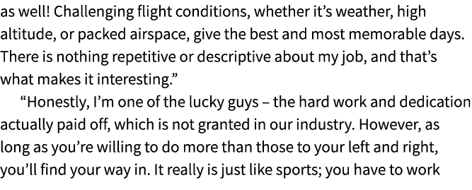 as well! Challenging flight conditions, whether it’s weather, high altitude, or packed airspace, give the best and mo...