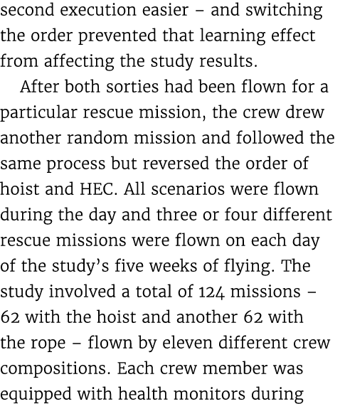 second execution easier – and switching the order prevented that learning effect from affecting the study results. Af...