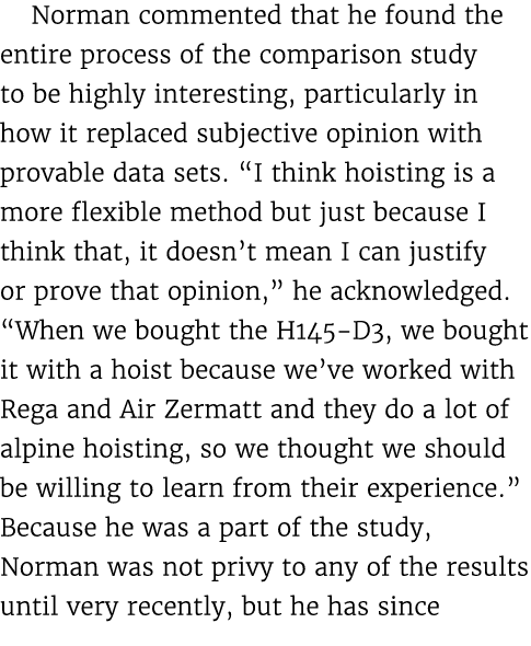 Norman commented that he found the entire process of the comparison study to be highly interesting, particularly in h...