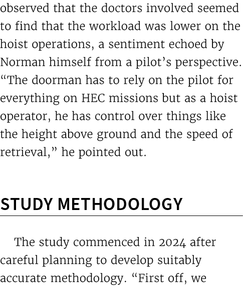 observed that the doctors involved seemed to find that the workload was lower on the hoist operations, a sentiment ec...