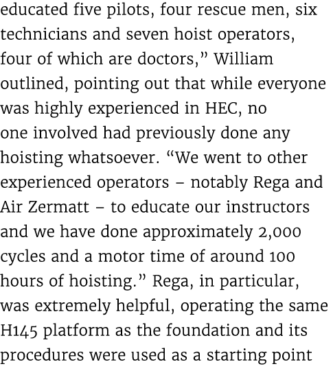 educated five pilots, four rescue men, six technicians and seven hoist operators, four of which are doctors,” William...
