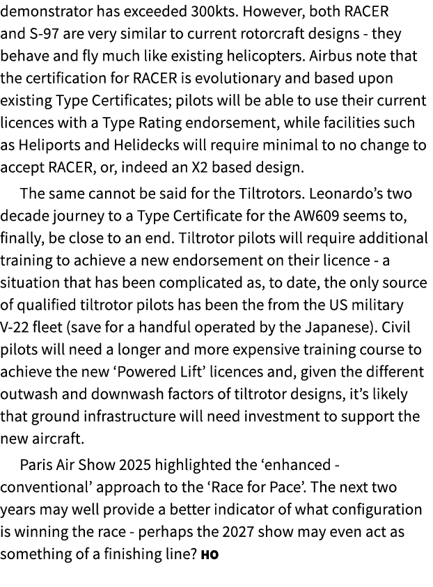 demonstrator has exceeded 300kts. However, both RACER and S 97 are very similar to current rotorcraft designs they be...