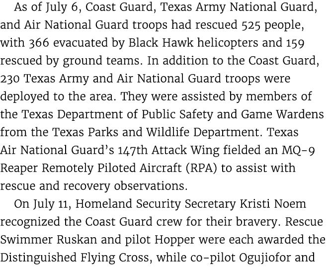 As of July 6, Coast Guard, Texas Army National Guard, and Air National Guard troops had rescued 525 people, with 366 ...