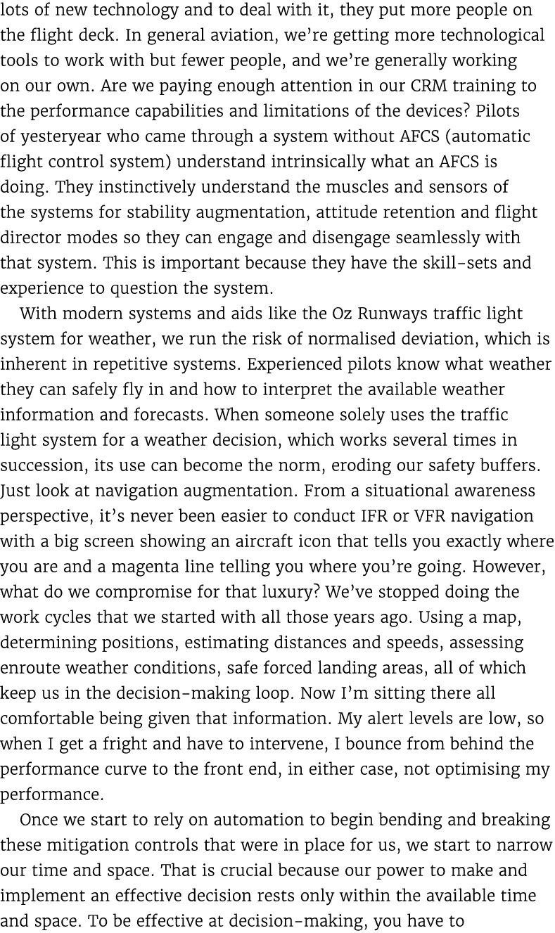 lots of new technology and to deal with it, they put more people on the flight deck. In general aviation, we’re getti...