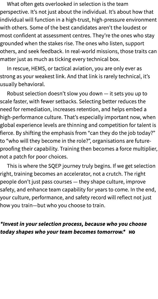 What often gets overlooked in selection is the team perspective. It’s not just about the individual. It’s about how t...