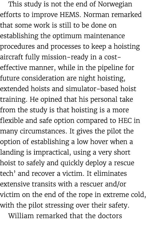 This study is not the end of Norwegian efforts to improve HEMS. Norman remarked that some work is still to be done on...