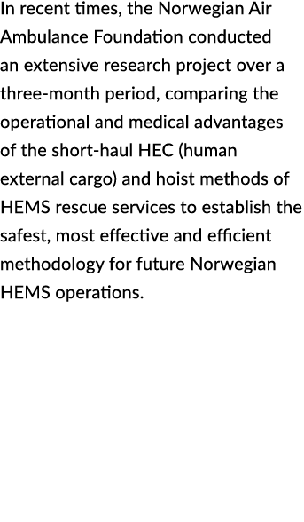 In recent times, the Norwegian Air Ambulance Foundation conducted an extensive research project over a three month pe...