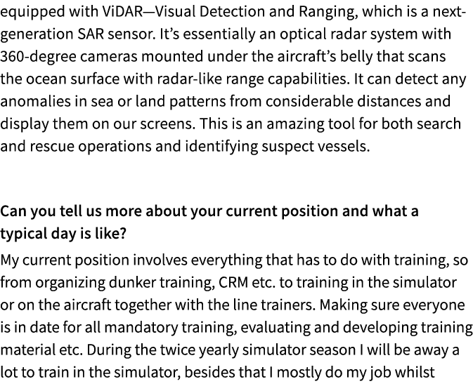 equipped with ViDAR—Visual Detection and Ranging, which is a next generation SAR sensor. It’s essentially an optical ...
