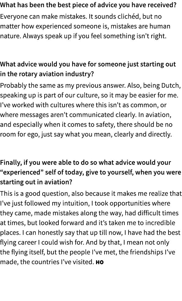 What has been the best piece of advice you have received? Everyone can make mistakes. It sounds clich d, but no matte...