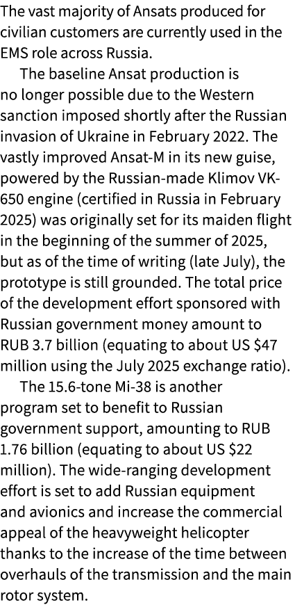 The vast majority of Ansats produced for civilian customers are currently used in the EMS role across Russia. The bas...