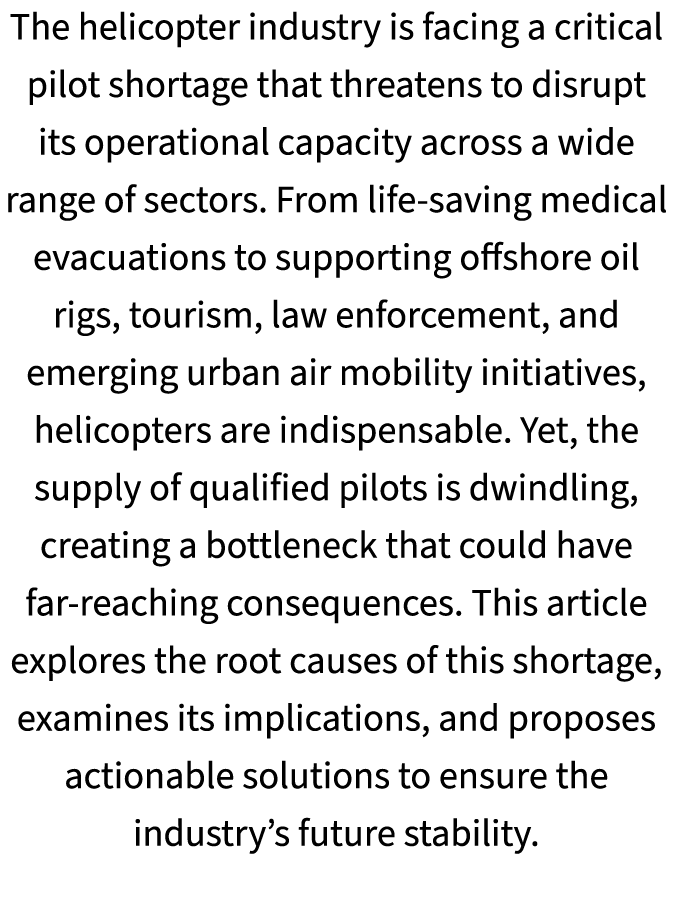 The helicopter industry is facing a critical pilot shortage that threatens to disrupt its operational capacity across...