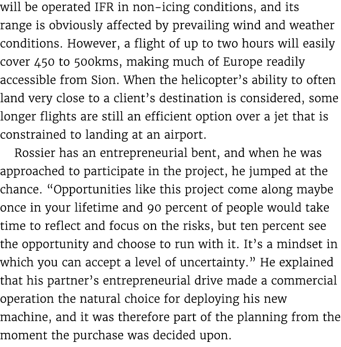 will be operated IFR in non icing conditions, and its range is obviously affected by prevailing wind and weather cond...
