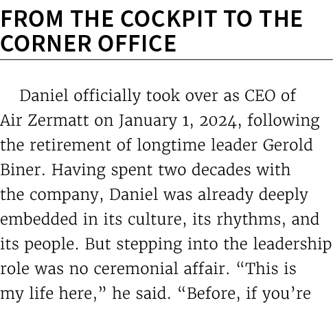 From the Cockpit to the Corner Office Daniel officially took over as CEO of Air Zermatt on January 1, 2024, following...