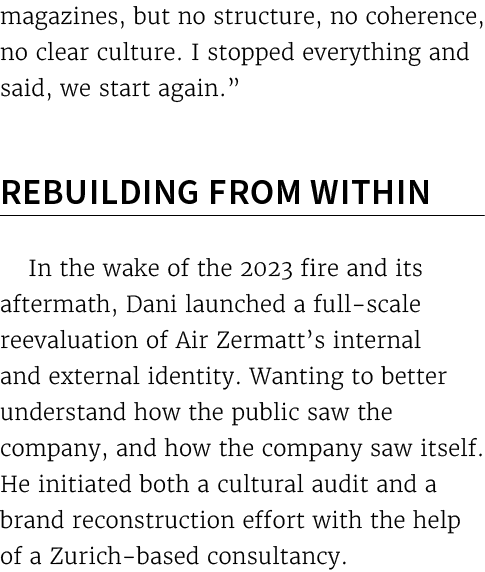 magazines, but no structure, no coherence, no clear culture. I stopped everything and said, we start again.” Rebuildi...