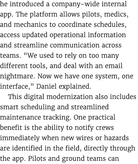 he introduced a company wide internal app. The platform allows pilots, medics, and mechanics to coordinate schedules,...