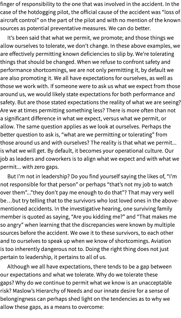 finger of responsibility to the one that was involved in the accident. In the case of the hotdogging pilot, the offic...