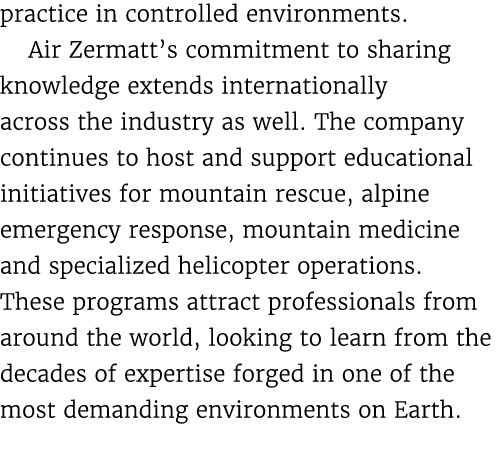 practice in controlled environments. Air Zermatt’s commitment to sharing knowledge extends internationally across the...