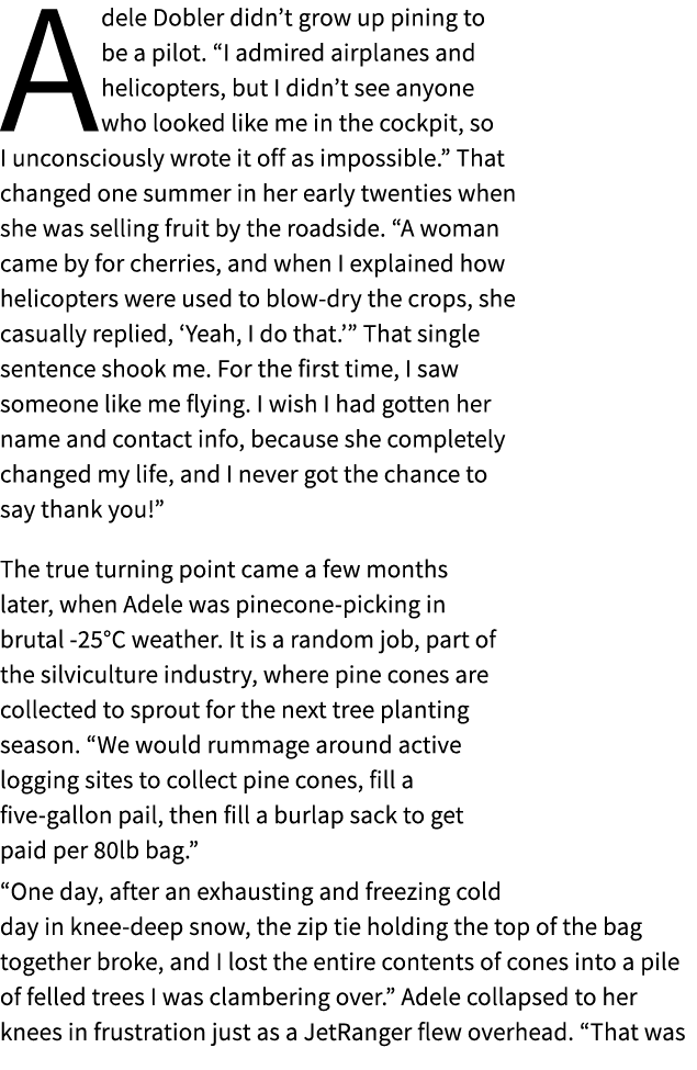 Adele Dobler didn’t grow up pining to be a pilot. “I admired airplanes and helicopters, but I didn’t see anyone who l...