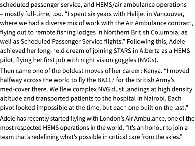 scheduled passenger service, and HEMS/air ambulance operations – mostly full time, too. “I spent six years with Helij...