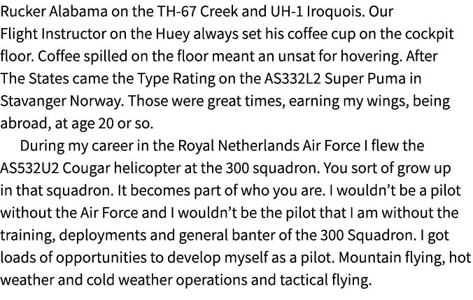 Rucker Alabama on the TH 67 Creek and UH 1 Iroquois. Our Flight Instructor on the Huey always set his coffee cup on t...