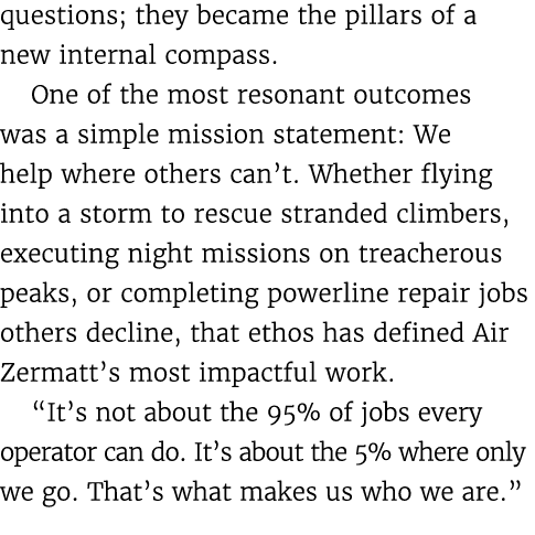 questions; they became the pillars of a new internal compass. One of the most resonant outcomes was a simple mission ...