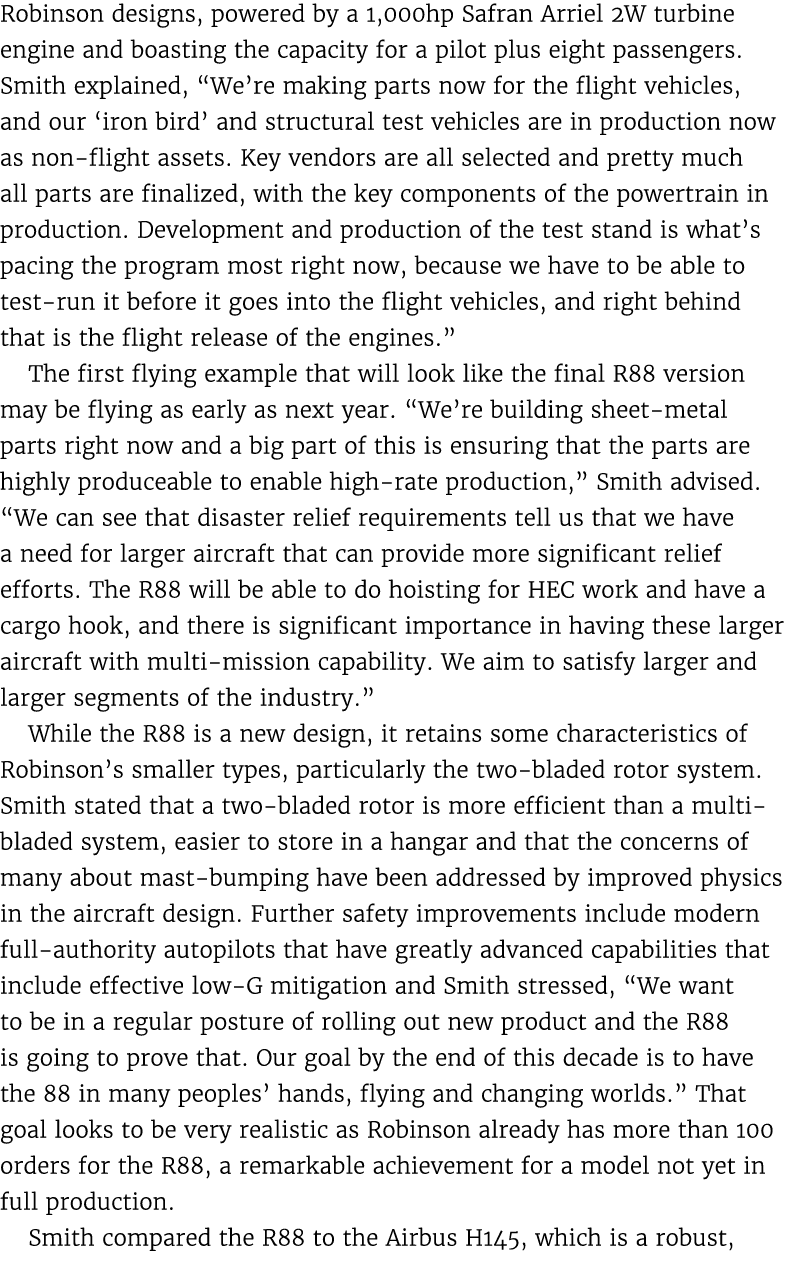 Robinson designs, powered by a 1,000hp Safran Arriel 2W turbine engine and boasting the capacity for a pilot plus eig...