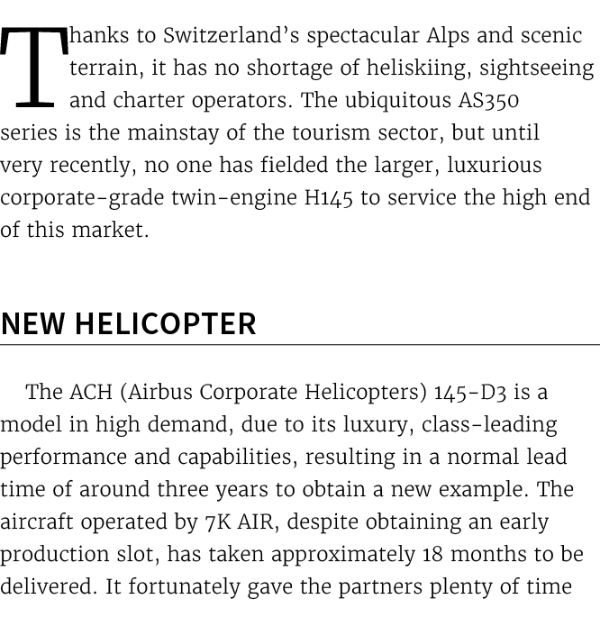 Thanks to Switzerland’s spectacular Alps and scenic terrain, it has no shortage of heliskiing, sightseeing and charte...