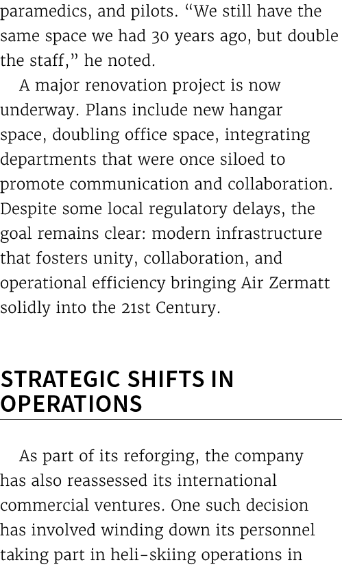 paramedics, and pilots. “We still have the same space we had 30 years ago, but double the staff,” he noted. A major r...