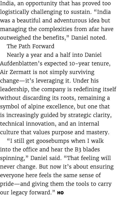 India, an opportunity that has proved too logistically challenging to sustain. “India was a beautiful and adventurous...