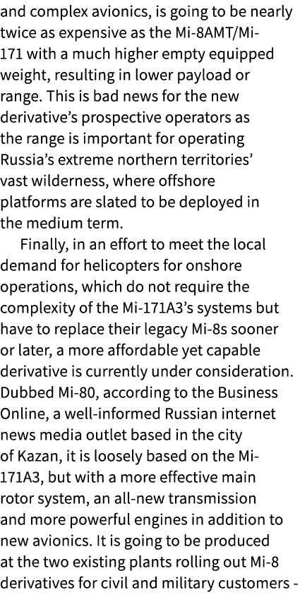 and complex avionics, is going to be nearly twice as expensive as the Mi 8AMT/Mi 171 with a much higher empty equippe...