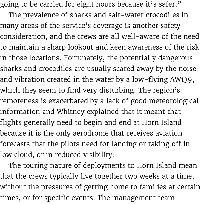 going to be carried for eight hours because it’s safer.” The prevalence of sharks and salt water crocodiles in many a...
