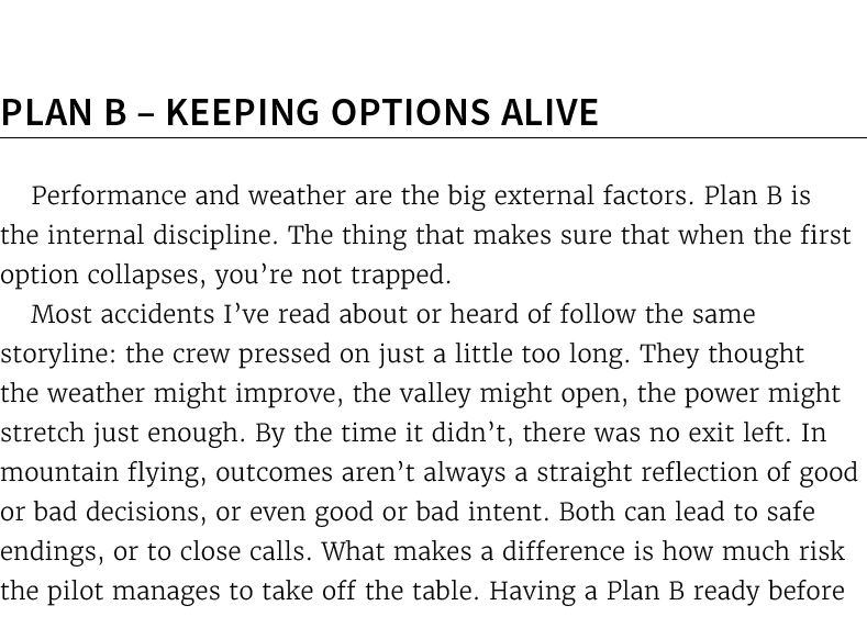  Plan B – Keeping Options Alive Performance and weather are the big external factors. Plan B is the internal discipli...