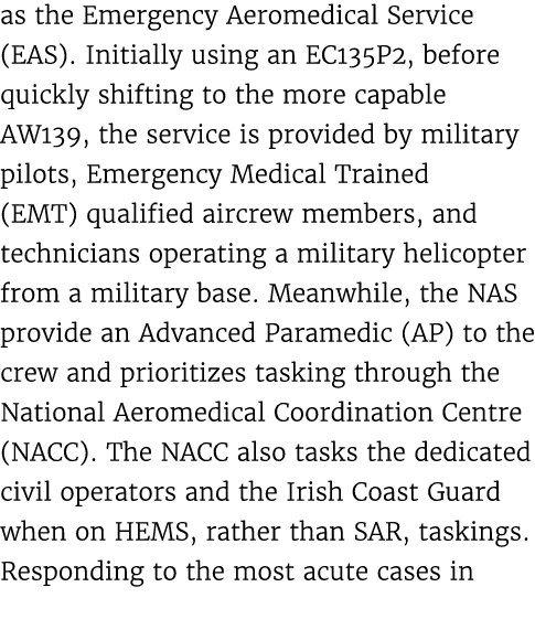 as the Emergency Aeromedical Service (EAS). Initially using an EC135P2, before quickly shifting to the more capable A...