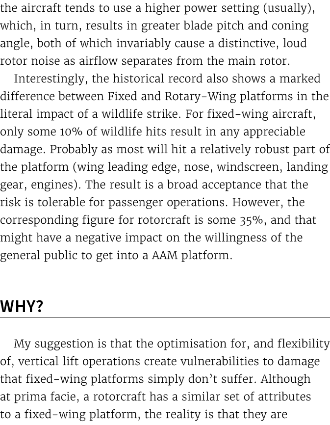 the aircraft tends to use a higher power setting (usually), which, in turn, results in greater blade pitch and coning...