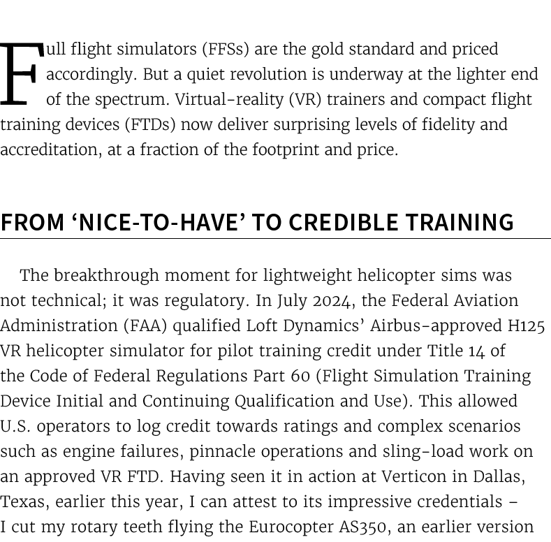 Full flight simulators (FFSs) are the gold standard and priced accordingly. But a quiet revolution is underway at the...