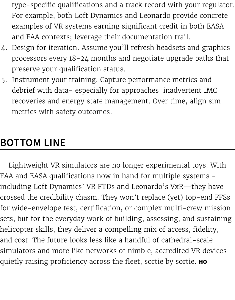 type specific qualifications and a track record with your regulator. For example, both Loft Dynamics and Leonardo pro...