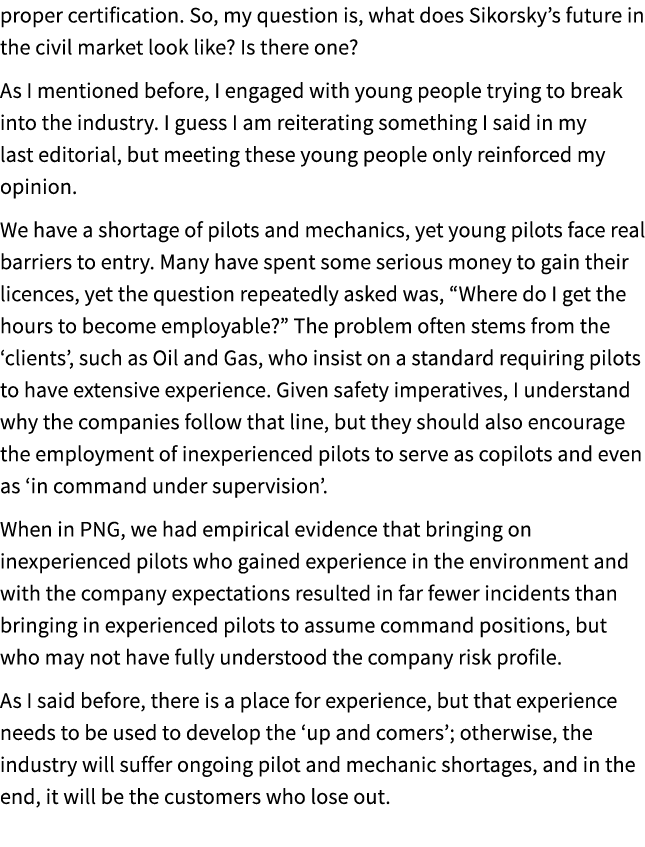 proper certification. So, my question is, what does Sikorsky’s future in the civil market look like? Is there one? As...