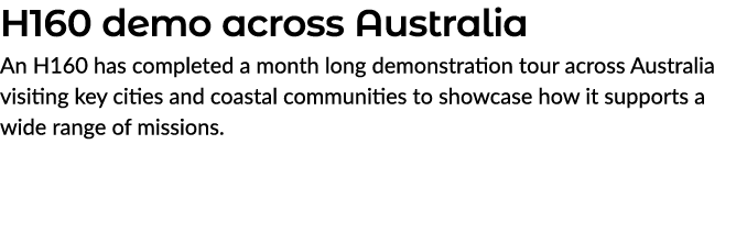 H160 demo across Australia An H160 has completed a month long demonstration tour across Australia visiting key cities...