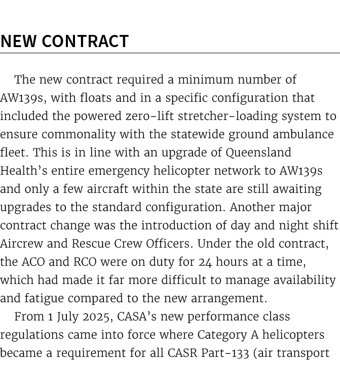 New Contract The new contract required a minimum number of AW139s, with floats and in a specific configuration that i...