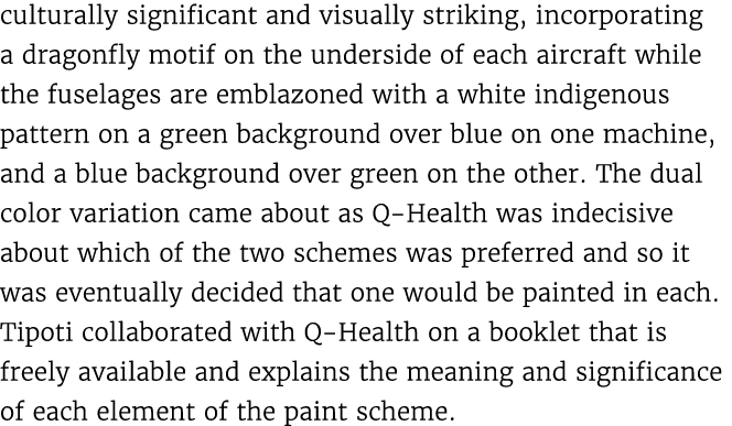 culturally significant and visually striking, incorporating a dragonfly motif on the underside of each aircraft while...