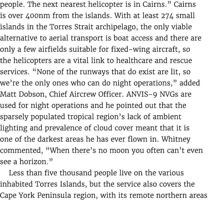 people. The next nearest helicopter is in Cairns.” Cairns is over 400nm from the islands. With at least 274 small isl...