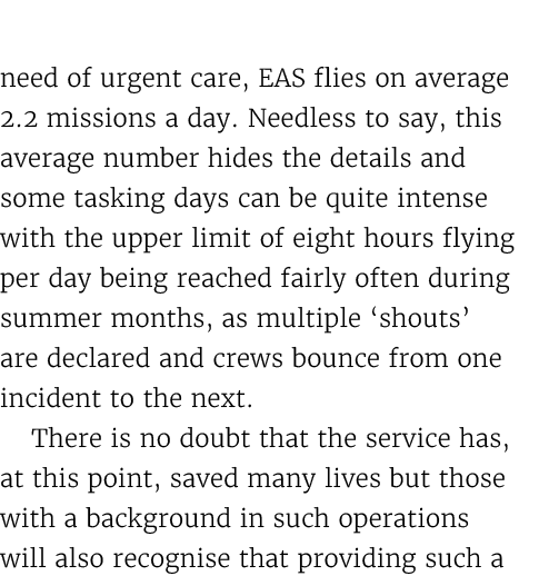 need of urgent care, EAS flies on average 2.2 missions a day. Needless to say, this average number hides the details ...