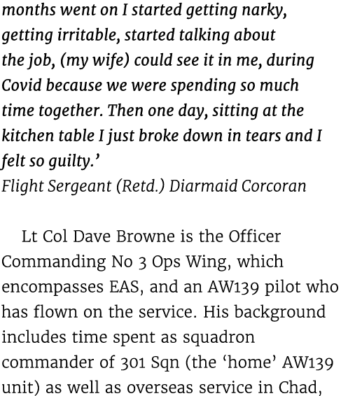 months went on I started getting narky, getting irritable, started talking about the job, (my wife) could see it in m...