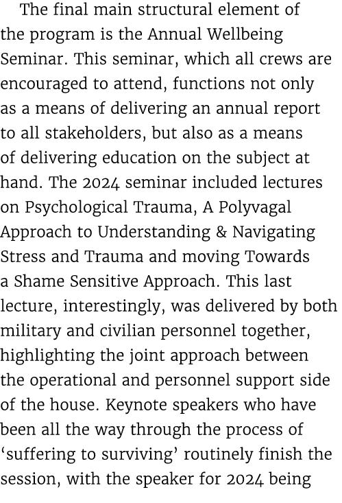 The final main structural element of the program is the Annual Wellbeing Seminar. This seminar, which all crews are e...
