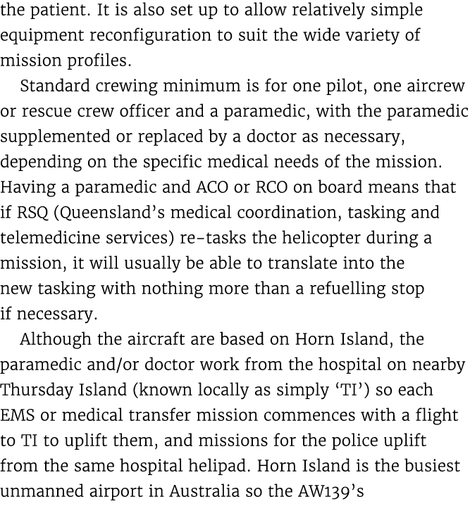 the patient. It is also set up to allow relatively simple equipment reconfiguration to suit the wide variety of missi...